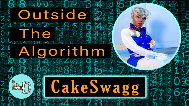 Outisde The Algorithm, Ep. I [CakeSwagg]